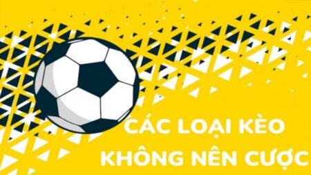 Kèo nào không nên cược 8DAY